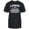 Lisbon Is Coach Brammer Strong shirt