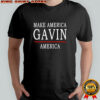 Make America Gavin America shirt