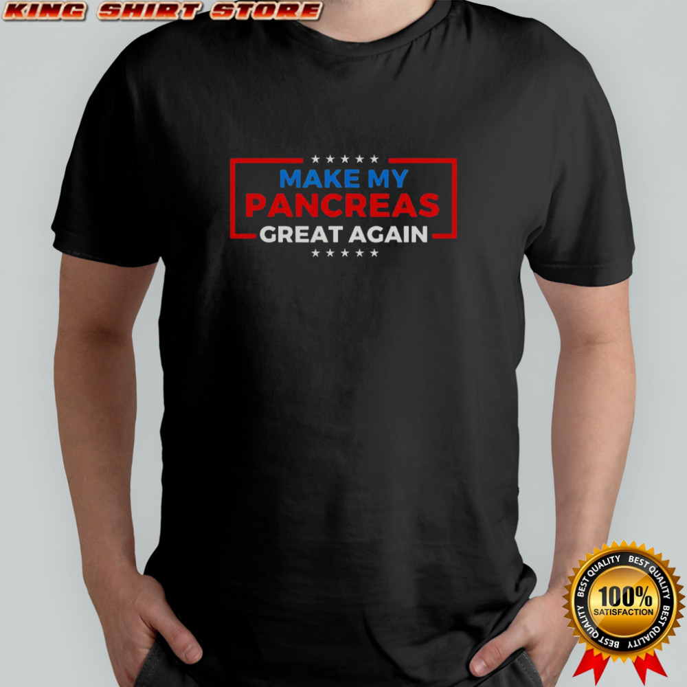 Make My Pancreas Great Again Diabetes T-Shirt