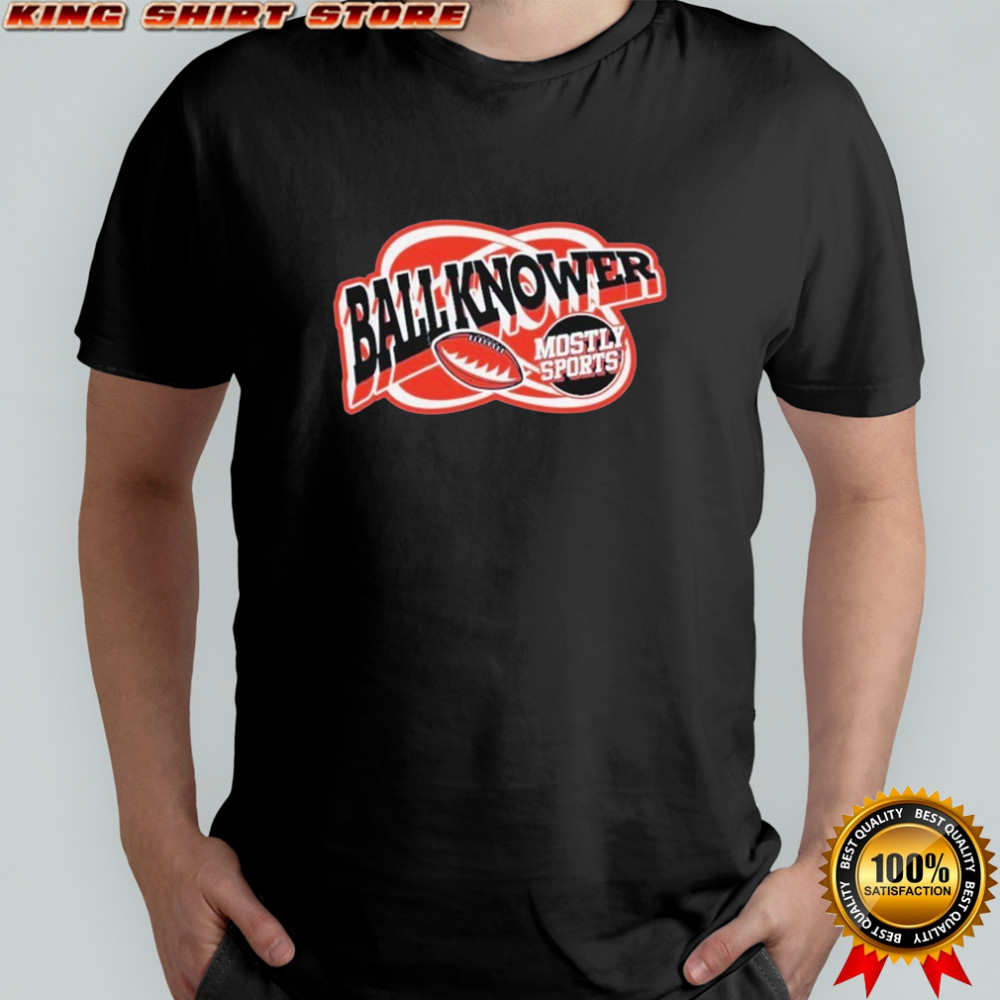 Mark Titus Ball Knower Mostly Sports Football T-shirt