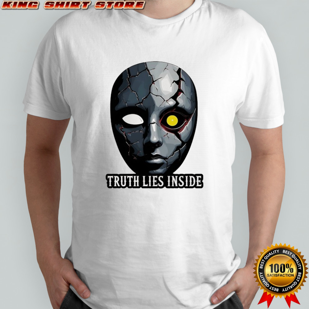 Mask Truth lies inside shirt