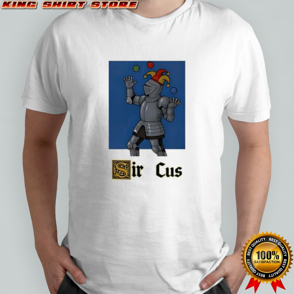 Medieval Knight Sir Cus shirt