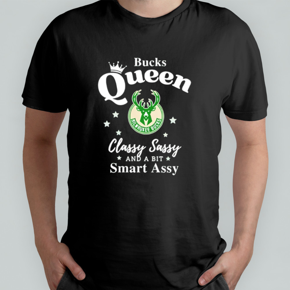Milwaukee Bucks Queen classy sassy and a bit smart assy shirt