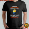 Minion there are two reasons I don’t usually fit in and I don’t care what others think about me shirt