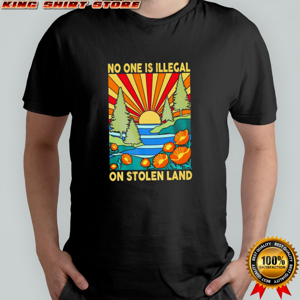 No One Is Illegal On Stolen Land Retro shirt