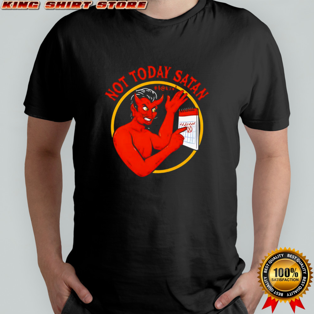 Not today Satan horror funny graphic shirt