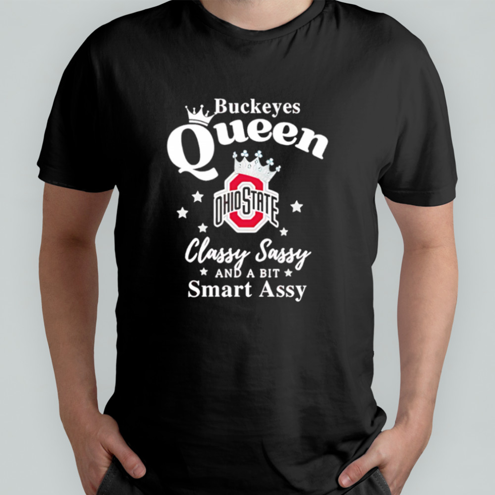 Ohio State Buckeyes Queen classy sassy and a bit smart assy shirt