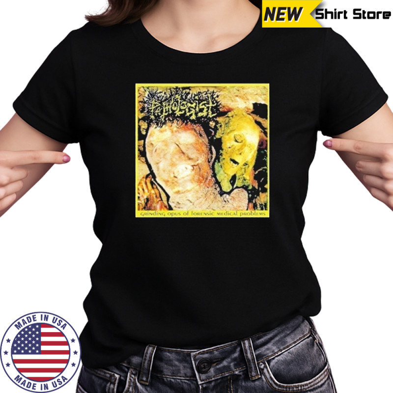 Pathologist Grinding Opus T-shirt