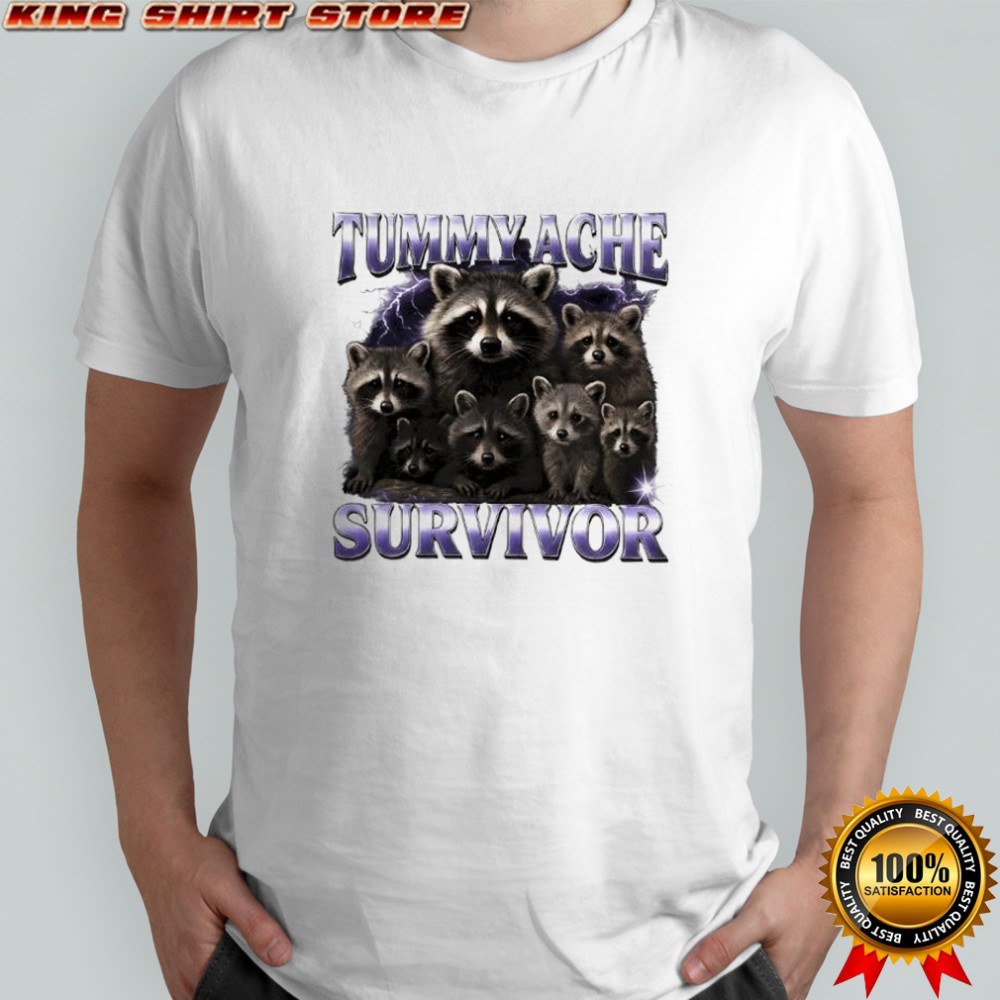 Raccoon tummy ache survivor shirt