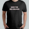 Save The Mid-Majors T-Shirt