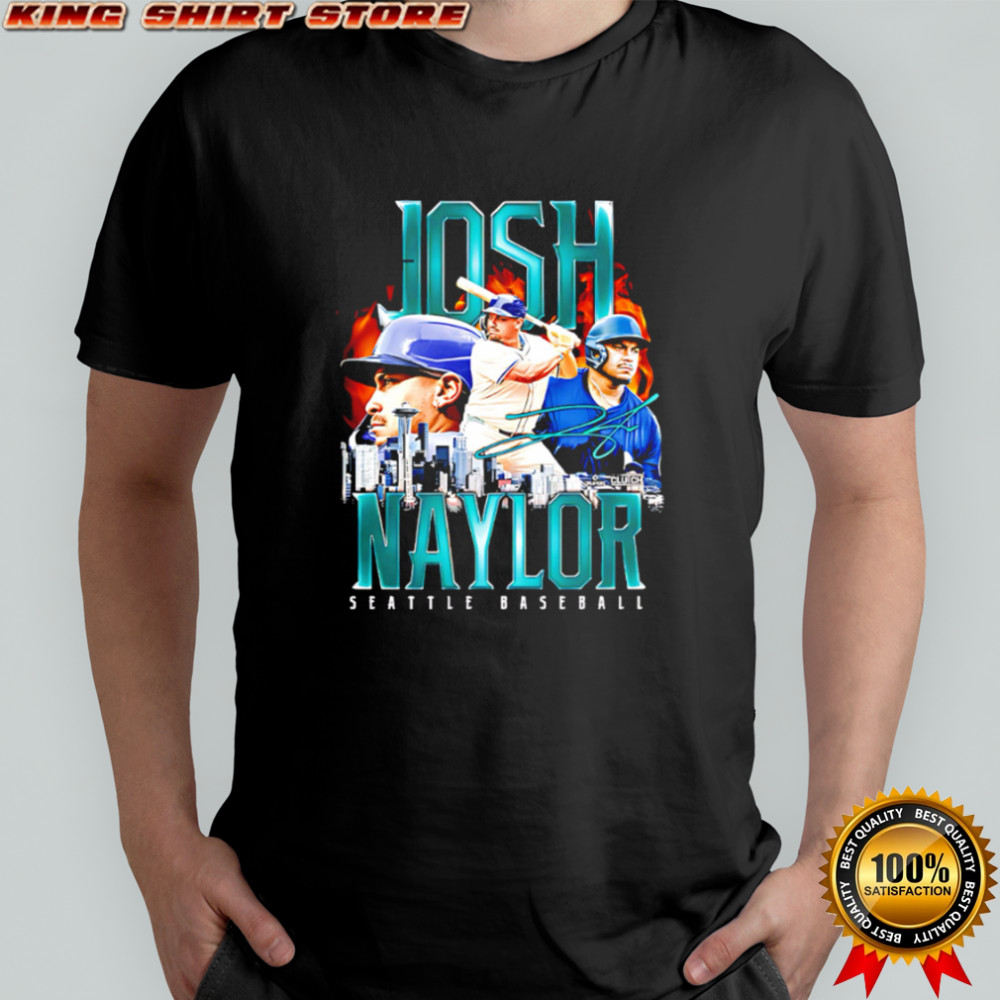 Seattle Mariners Josh Naylor he’s big he’s slow shirt