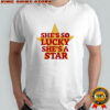 She’s so lucky she’s a star vintage shirt