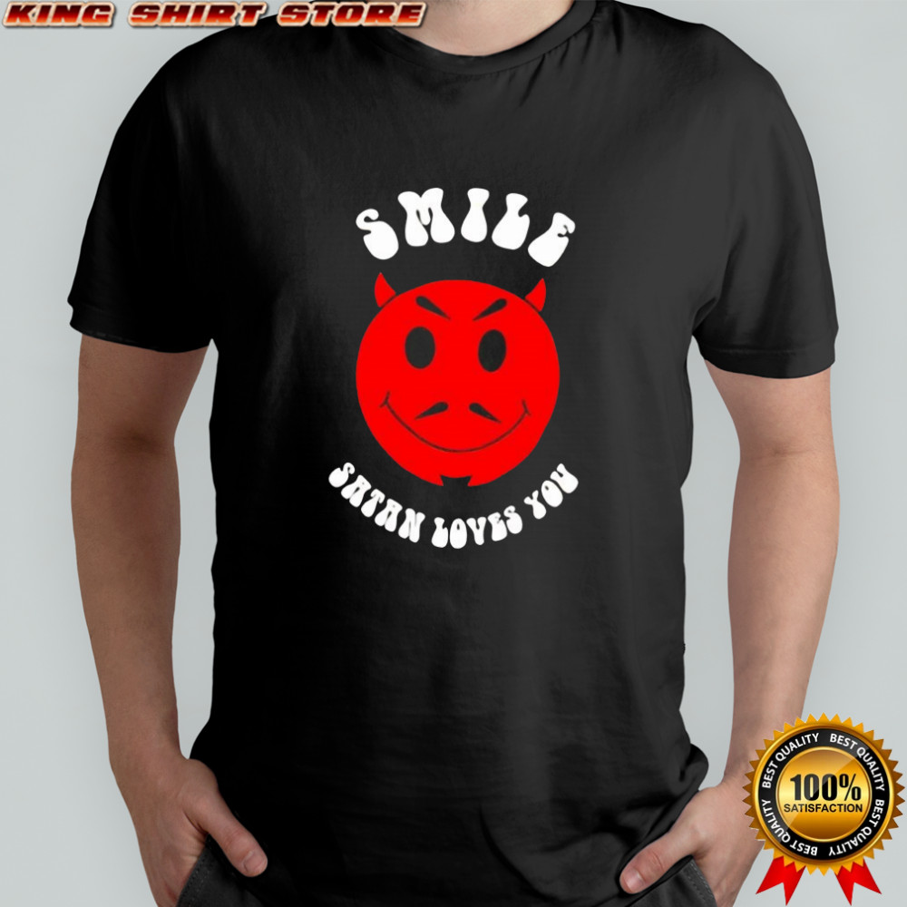 Smile satan loves you shirt