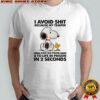 Snoopy and Woodstock I avoid shit because my temper can go from 0 to life in prison in 2 seconds shirt