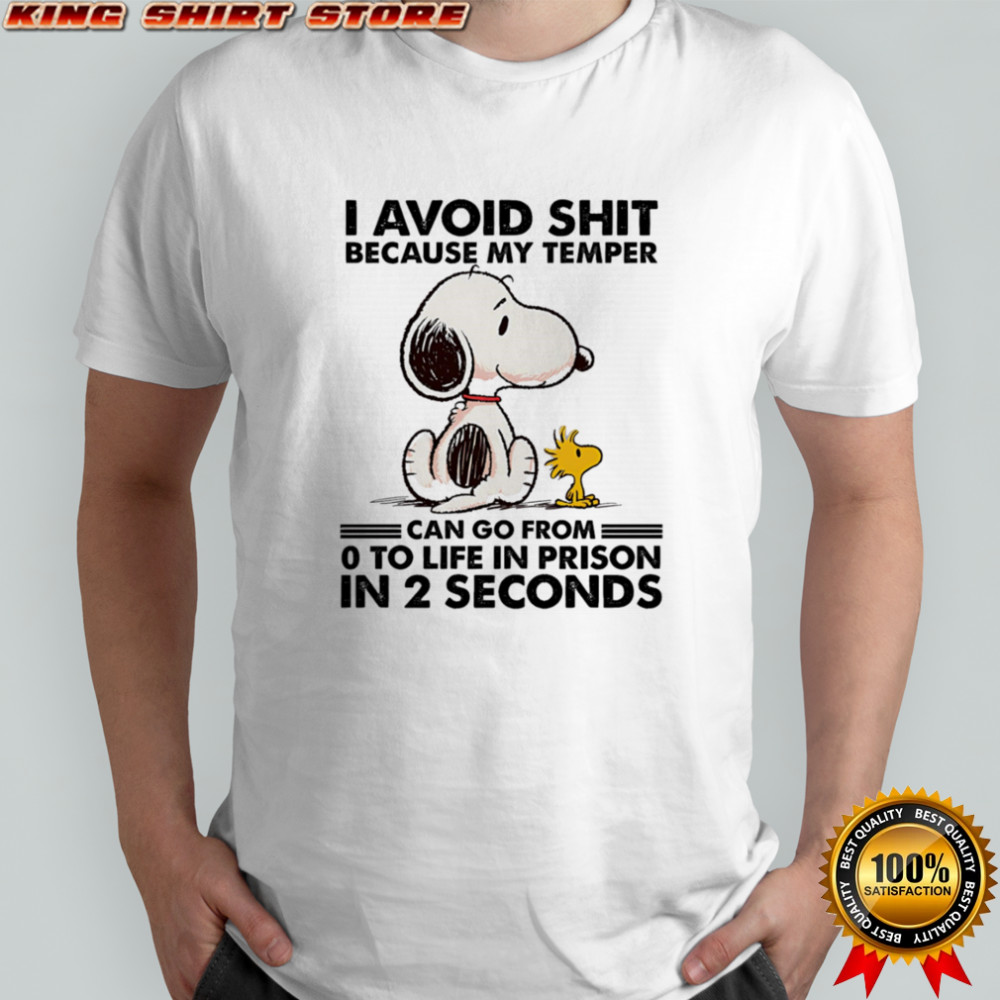 Snoopy and Woodstock I avoid shit because my temper can go from 0 to life in prison in 2 seconds shirt