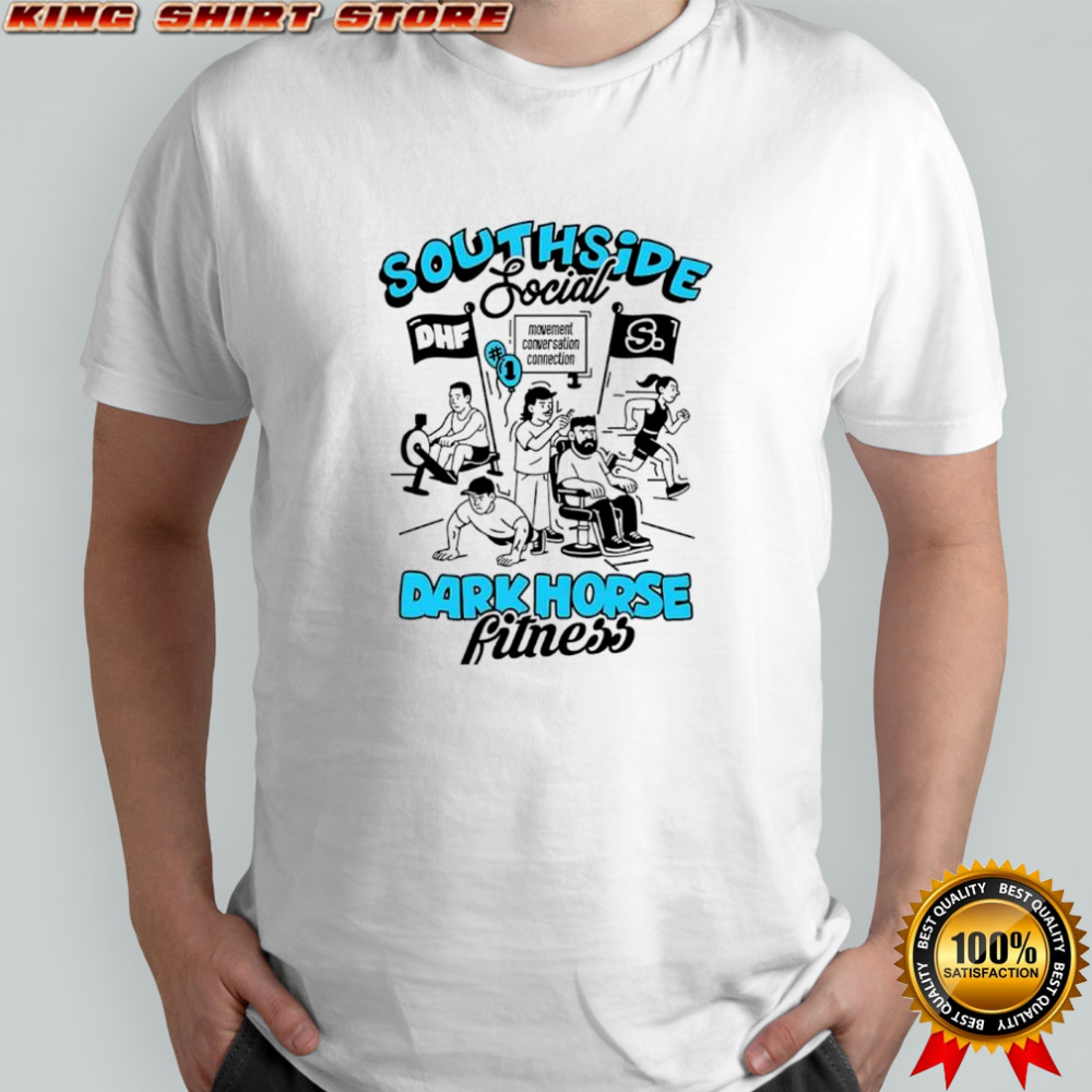 Southside Social Dark Horse Fitness shirt