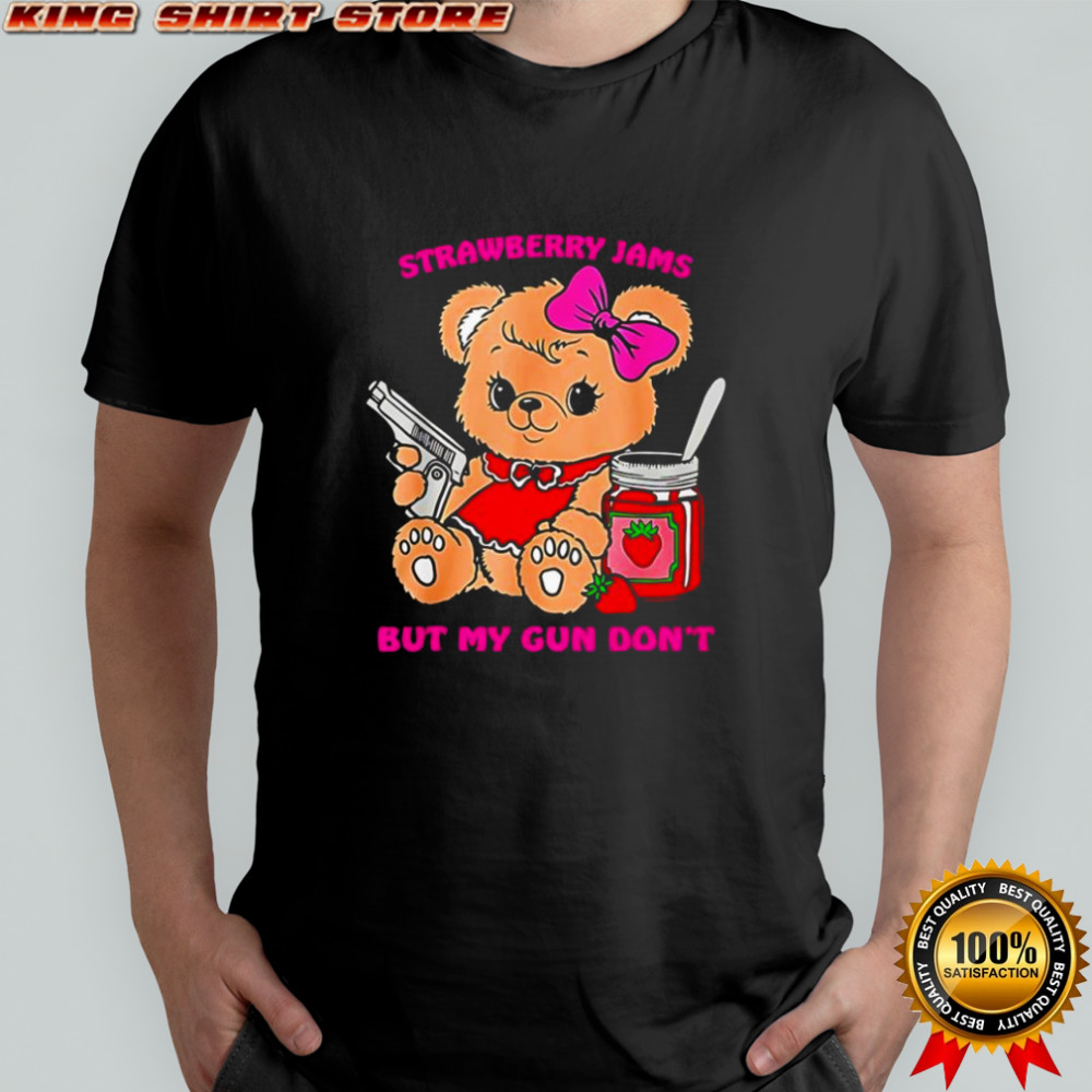 Strawberry jams but my glock don’t bear with gun shirt