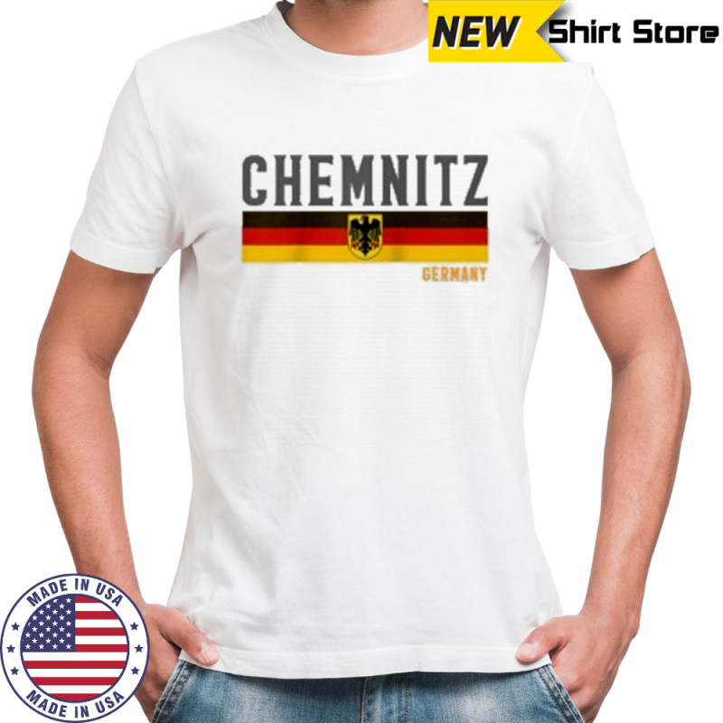 The Chemnitz Germany Flag Shirt