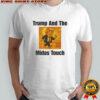Trump And The Midas Touch shirt
