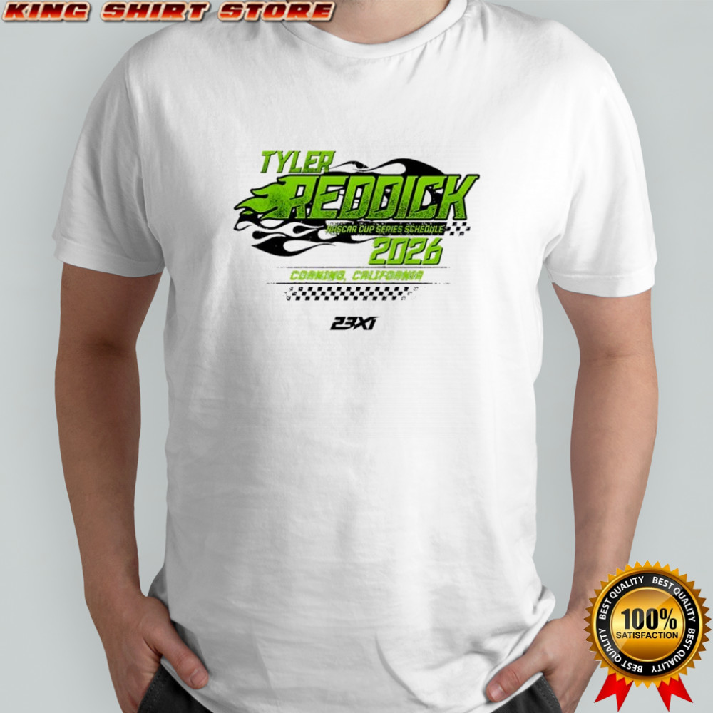 Tyler Reddick Nascar Cup Series Schedule 2026 Corning California shirt
