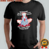 Warning do not make love on railroad tracks shirt