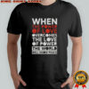 When The Power Of Love Overcomes The Love Of Power The World Will Know Peace T-Shirt