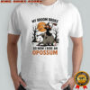 Wicked Witch riding Opossum my broom broke so now I ride an Opossum shirt