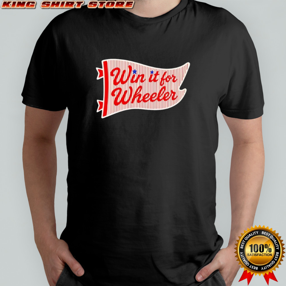 Win it for wheeler Philadelphia Phillies shirt