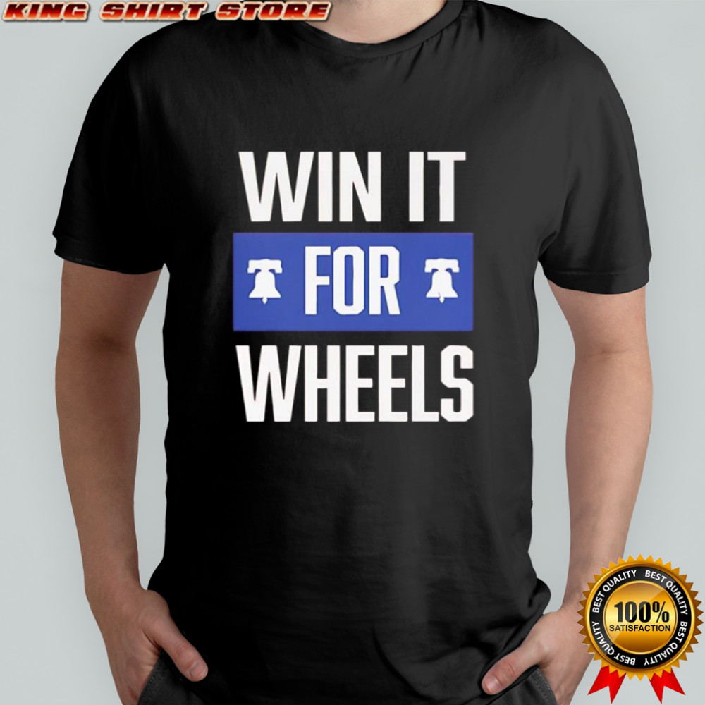 Win it for wheels Philadelphia Baseball shirt