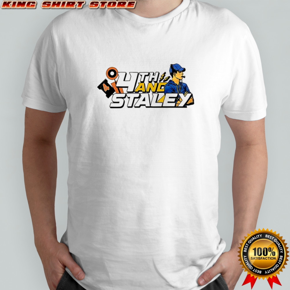 4th And Staley Brandon Staley shirt