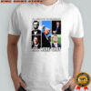 All Stood Up To Democrats All Were Shot Charlie Kirk T-Shirt