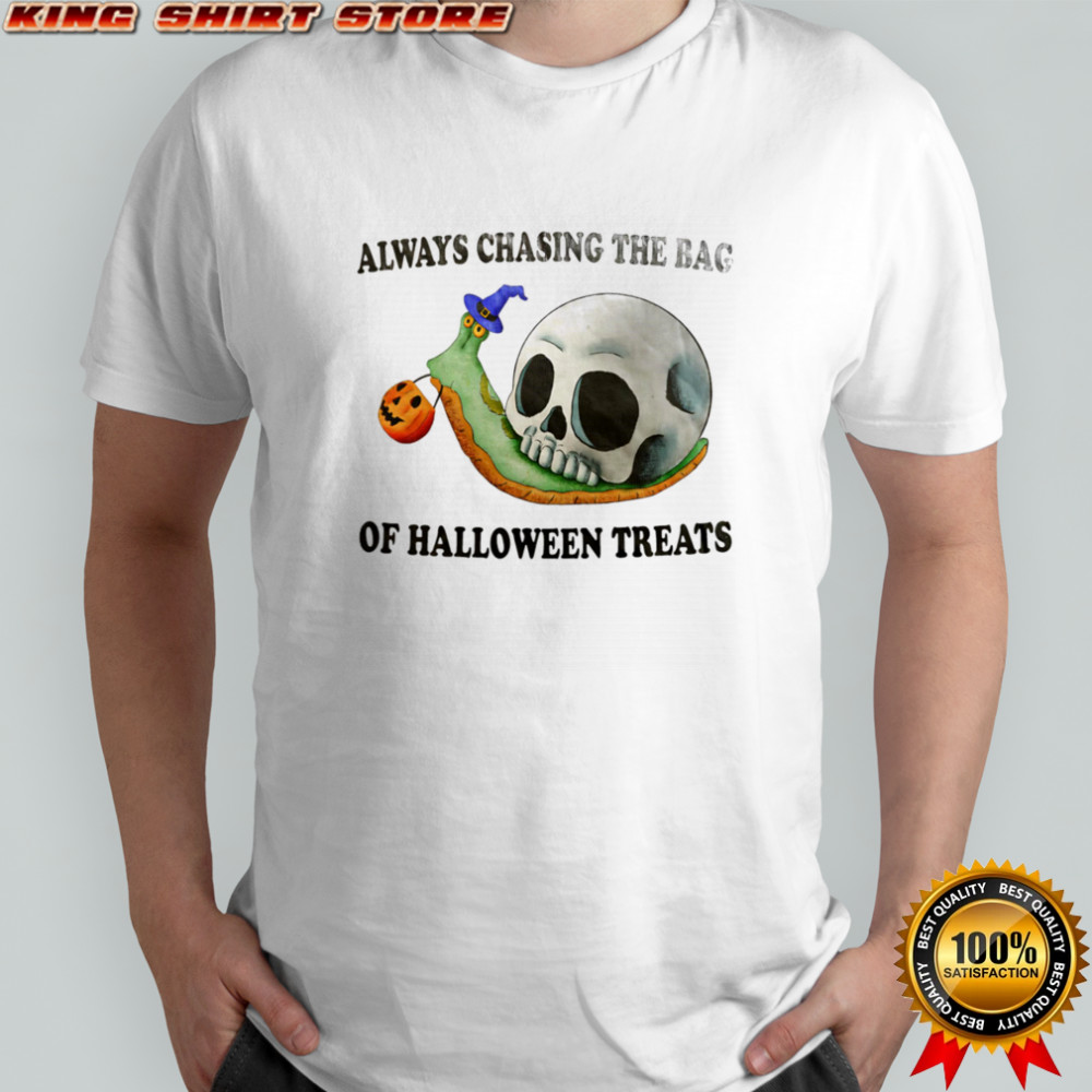 Always chasing the bag of Halloween treats shirt