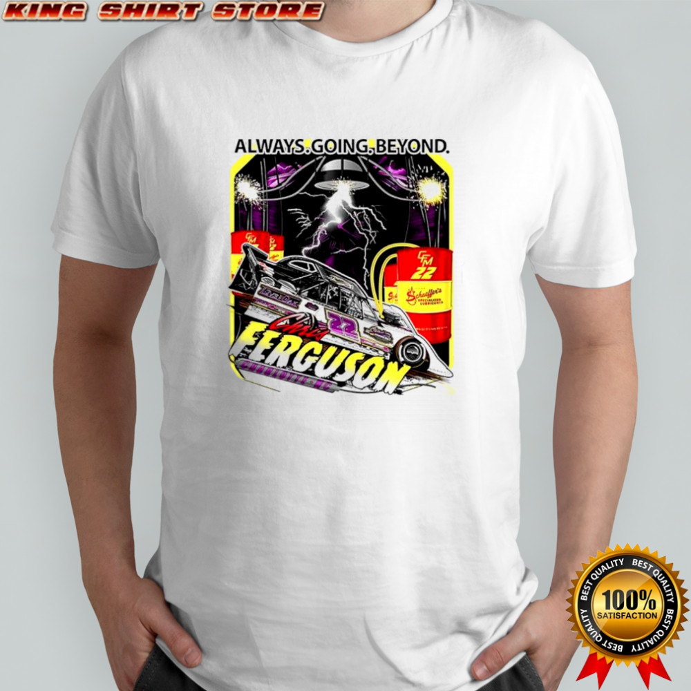 Always going beyond Chris Ferguson shirt