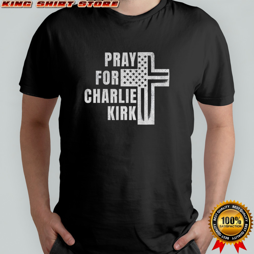 American flag Cross Christian Pray For Charlie Kirk shirt