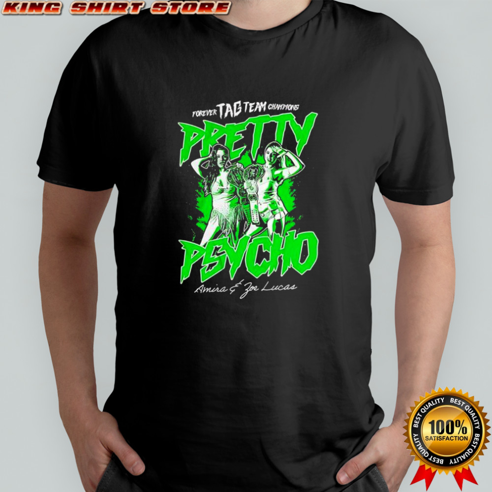 Amira and Joe Lucca forever tag team champions Pretty Psycho shirt