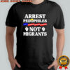 Arrest pedophiles not migrants shirt