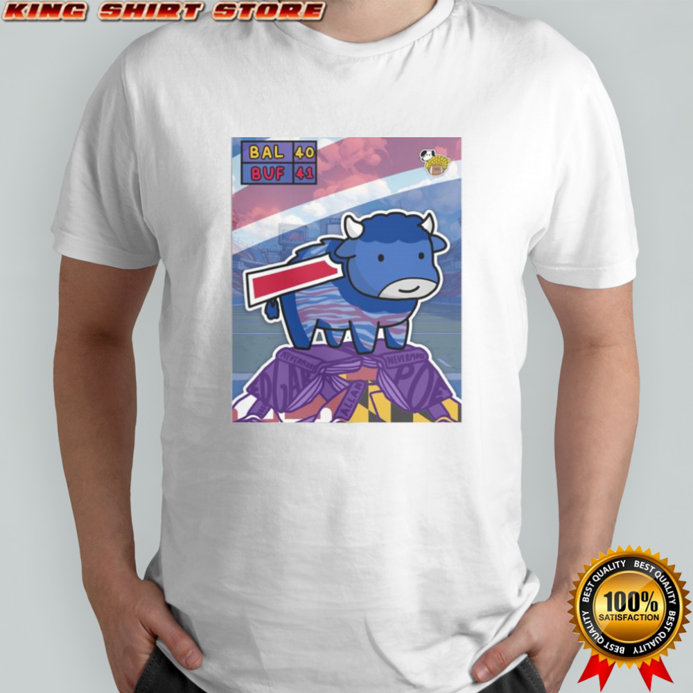 Awesome You Gotta Billieve Buffalo Bills Beat Baltimore Ravens T-Shirt