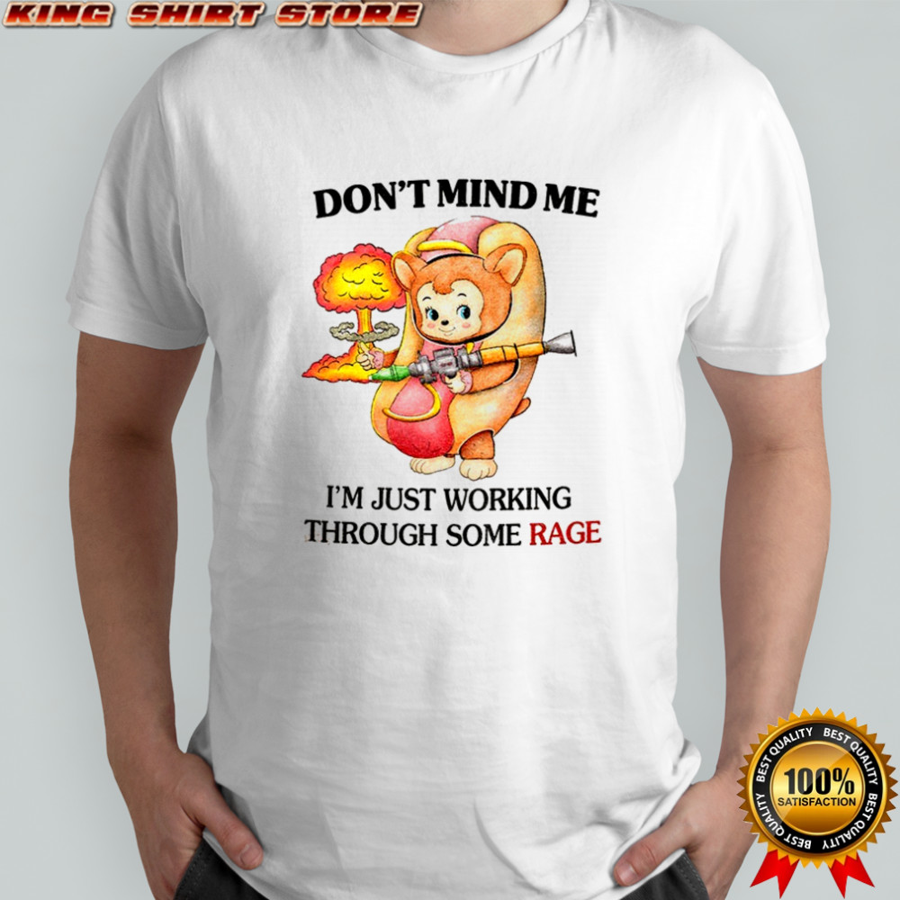 Bear hot dog don’t mind me I just working through some rage shirt
