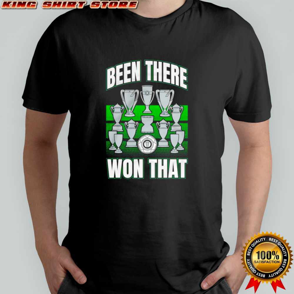 Been there won that trophies shirt