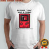 Before LAG Was A Thing Gameboy Retro Gamer T-Shirt