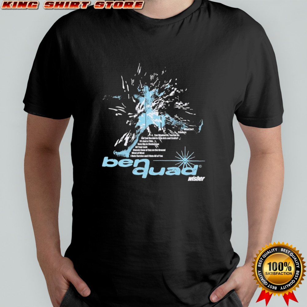 Ben Quad Wisher T-Shirt