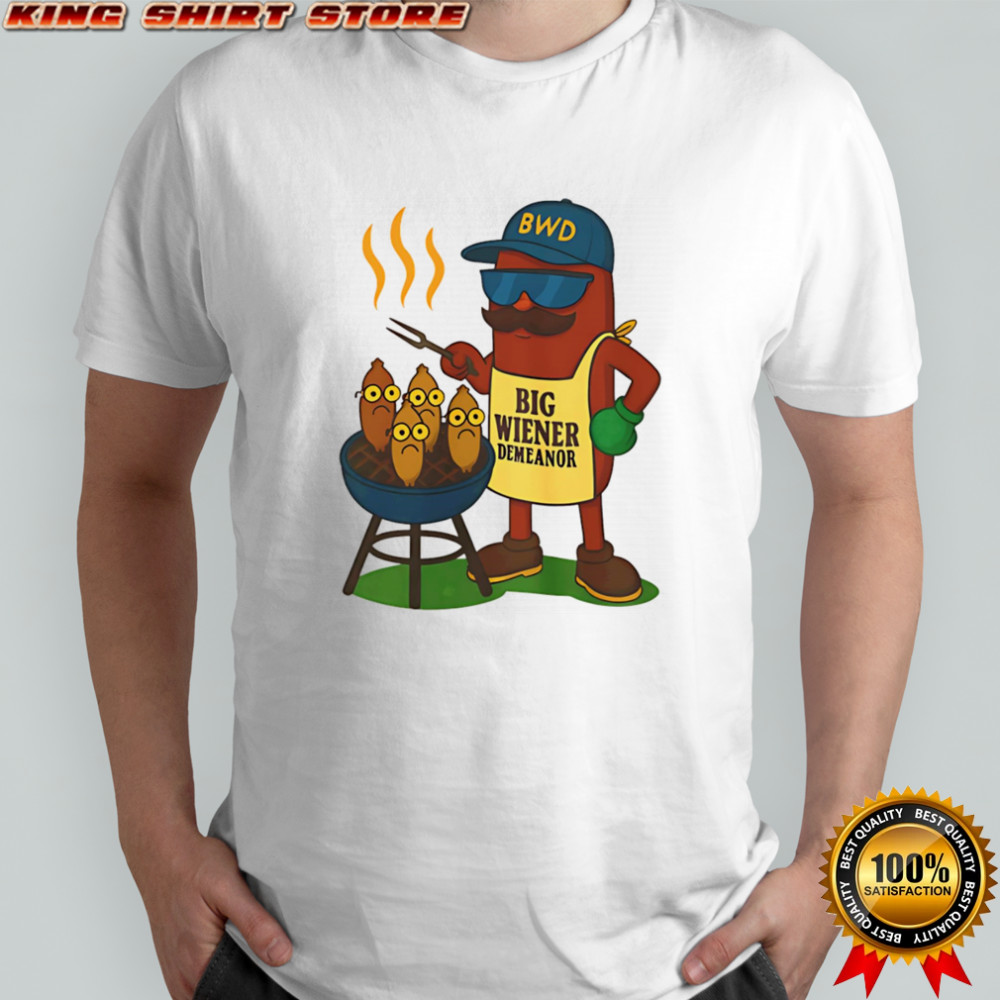 Big BBQ Wiener Demeanor shirt