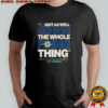 Big Dumper 29 trident up might as well win the whole thing Seattle Mariners MLB Baseball shirt