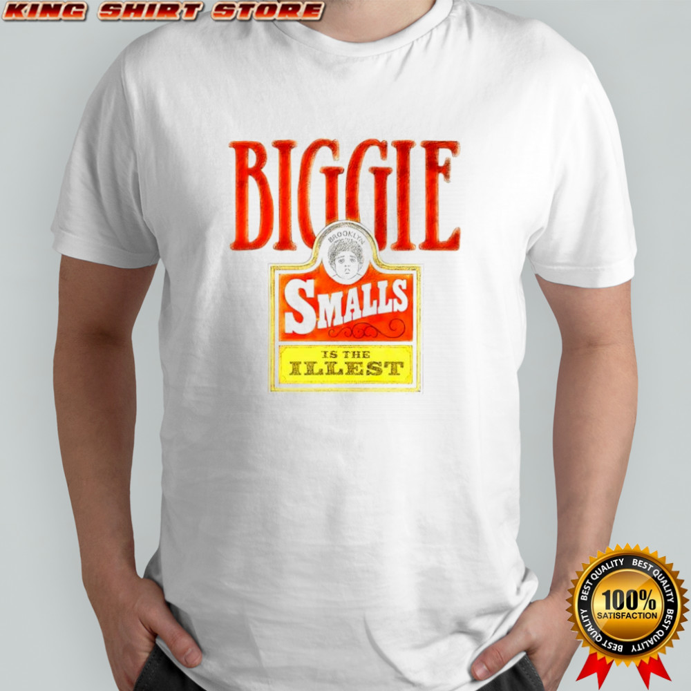 BIggie Smalls is the illest shirt