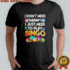 Bingo Novelty For Men Women Bingo Lover Funny Player shirt