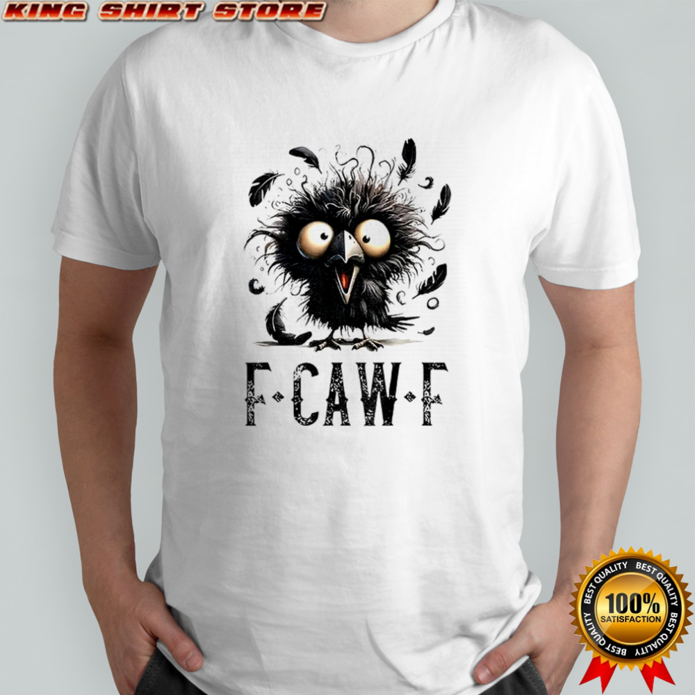Black Crow F-Caw-F Funny Bird shirt