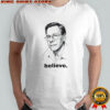Bob Lazar Believe shirt