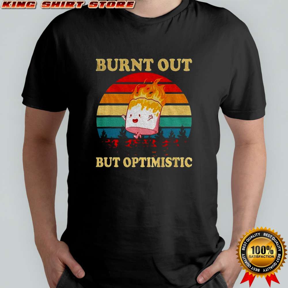 Burnt out but optimistic vintage shirt