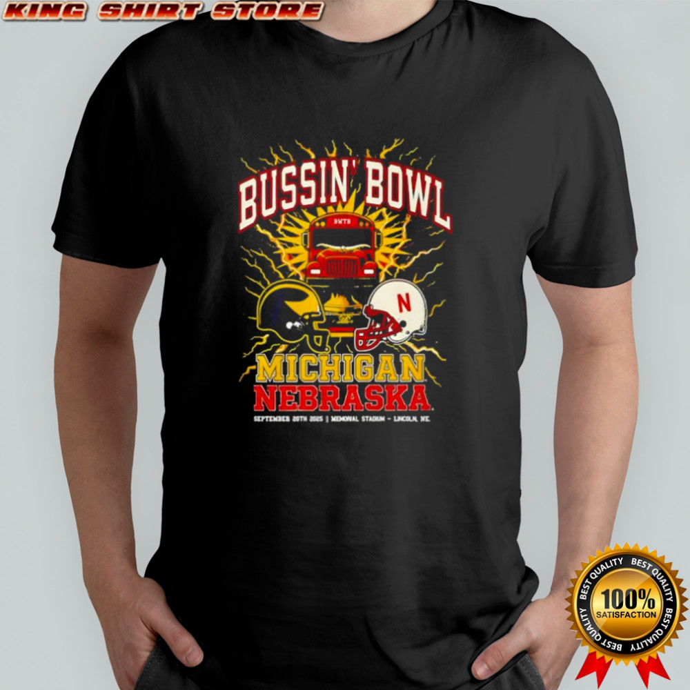 Bussin Bowl Nebraska vs Michigan shirt