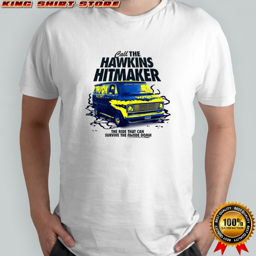 Call the Hawkins Hitmaker shirt